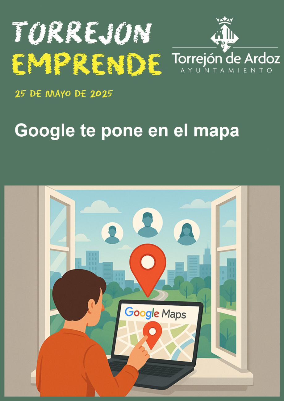 Jornadas Torrejón Emprende - Google te pone en el mapa (si sabes cómo) (22-05-2025)